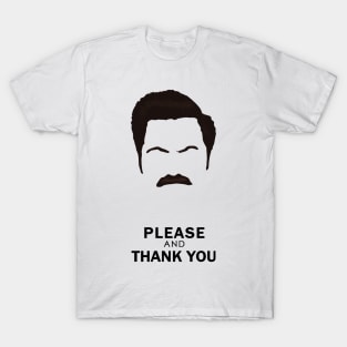 Ron Swanson please and thank you T-Shirt